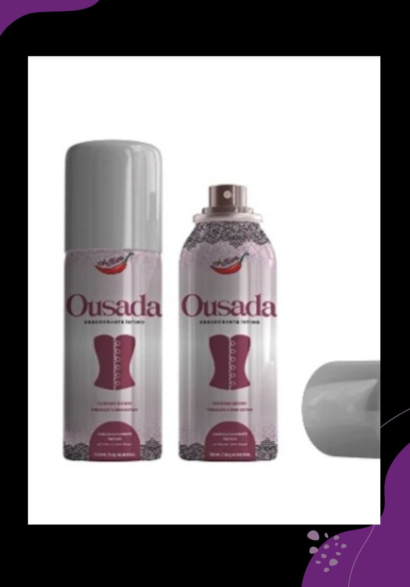 LINHA OUSADIA - DESODORANTE INTIMO