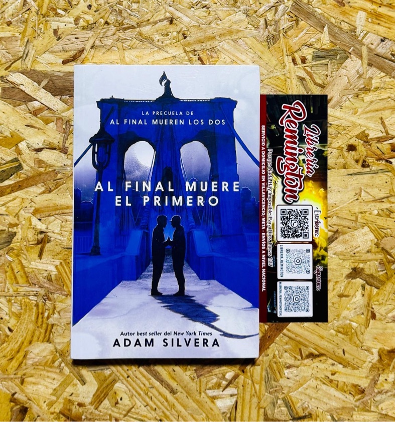 AL FINAL MUERE EL PRIMERO Adam Silvera